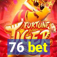 76 bet